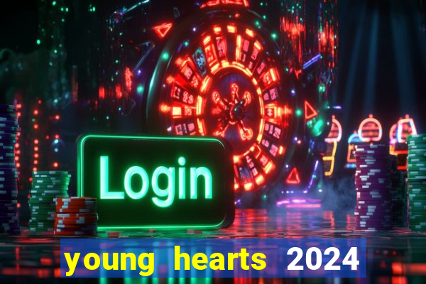 young hearts 2024 online legendado